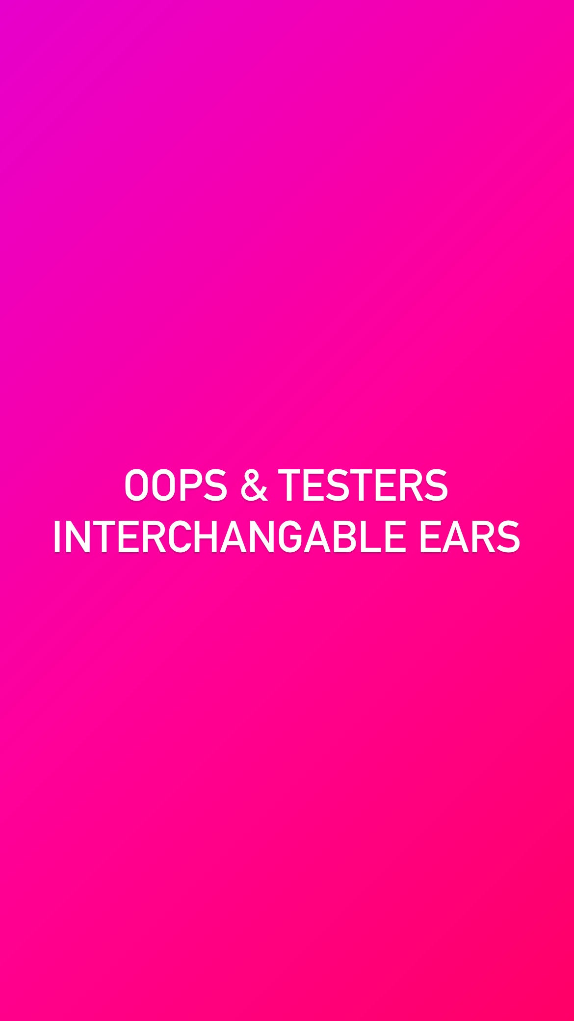 Oops & Testers interchangeable ears