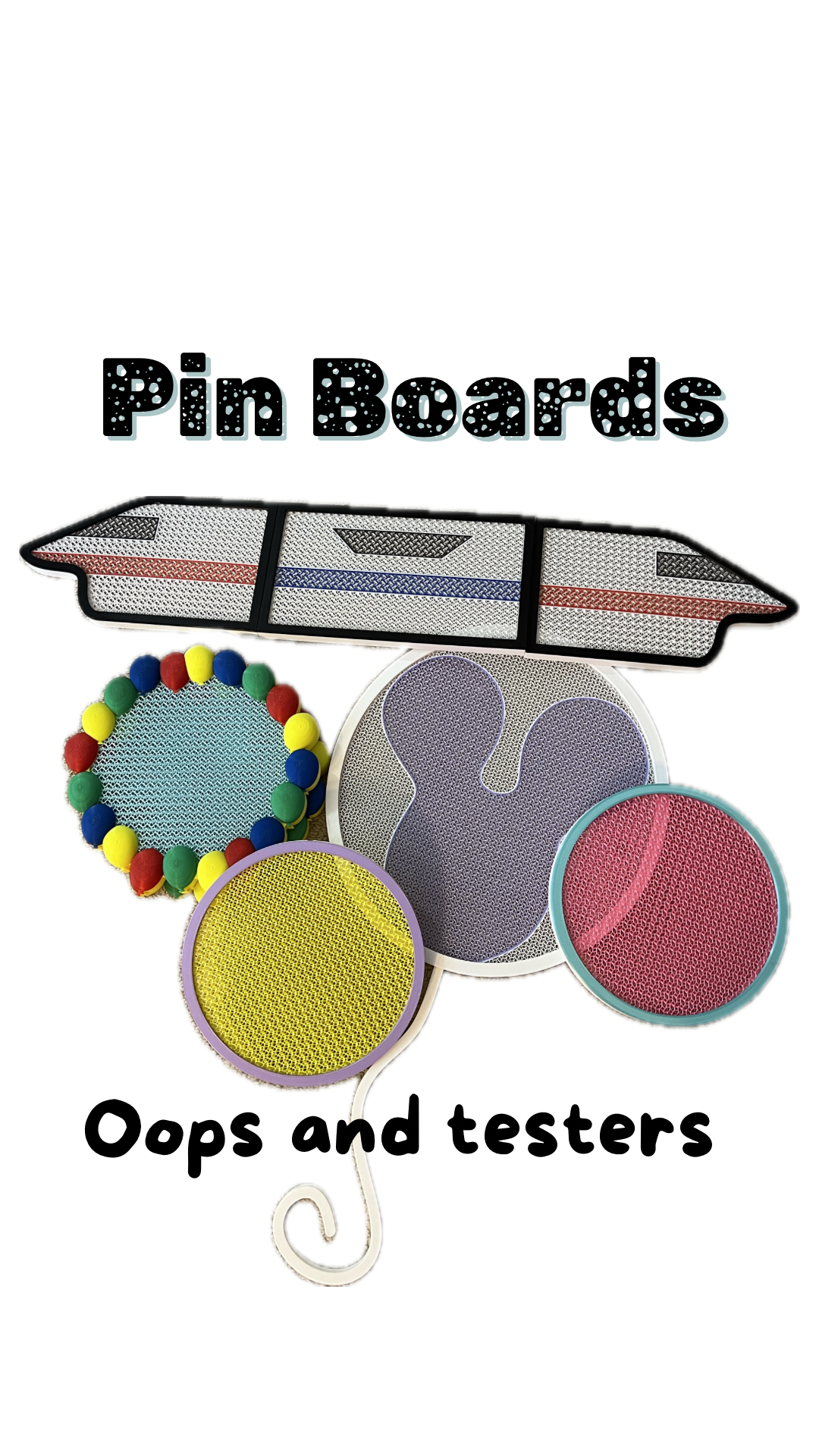 Oops & Testers (Pin Boards)